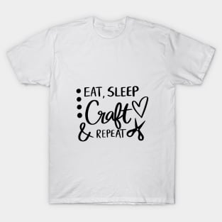 Eat Sleep Craft Repeat t-shirt T-Shirt